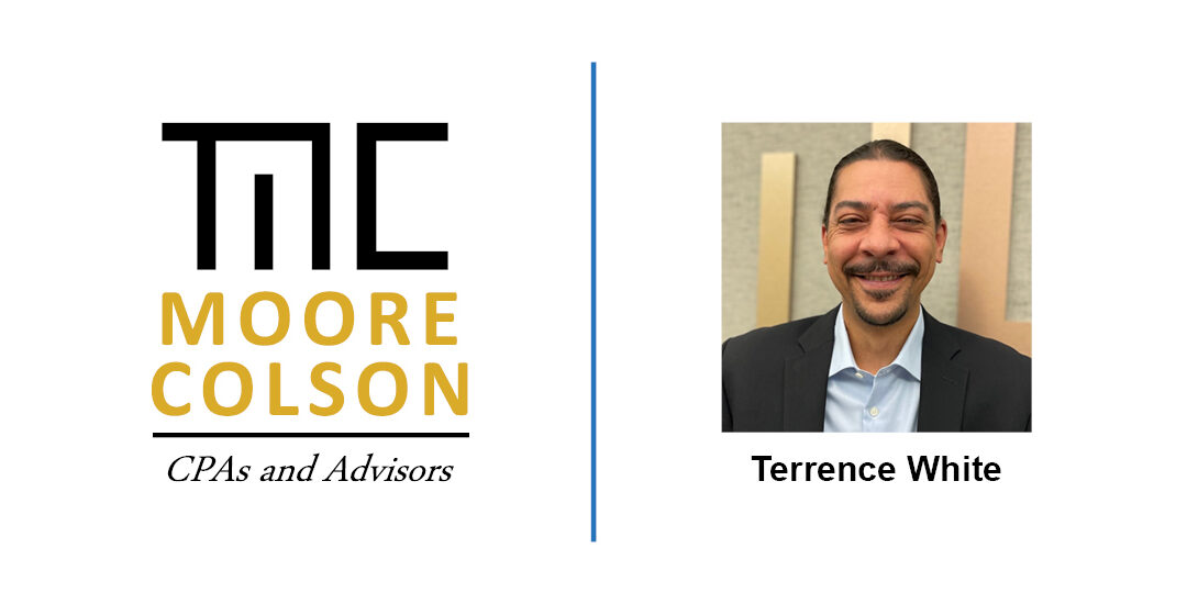 Moore Colson Announces the Hiring of Terrence White, CPA, as Risk Advisory and Compliance Services Senior Manager